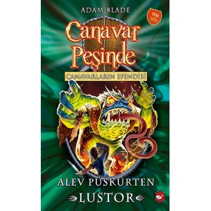 Canavar Peşinde 57 Canavarların Efendisi Alev Püskürten Lustor