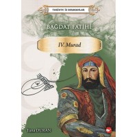 Bağdat Fatihi IV . Murad Tarihte İz Bırakanlar