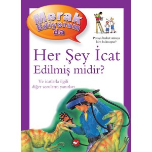 Merak Ediyorum Da Her Şey İcat Edilmiş midir Merak Ediyorum Da Her Şey İcat Edilmiş midir
