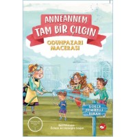 Anneannem Tam Bir Çılgın Odunpazarı Macerası