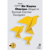 Bir Kuştan Öbürüne Hayat ve Yazmak Üzerine Tavsiyeler