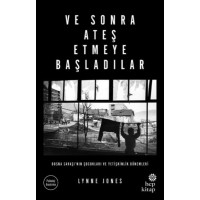 Ve Sonra Ateş Etmeye Başladılar