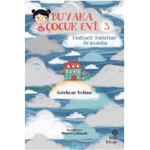 Buyaka Çocuk Evi Endişeli Bulutlar Arasında