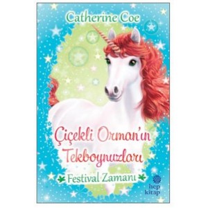 Festival Zamanı Çiçekli Orman'ın Tekboynuzları