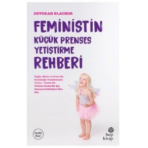 Feministin Küçük Prenses Yetiştirme Rehberi
