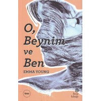 O, Beynim ve Ben