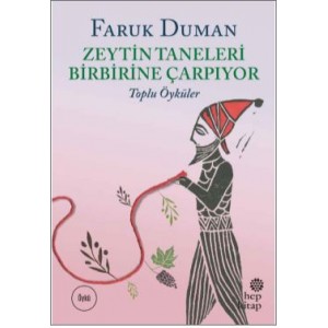 Zeytin Taneleri Birbirine Çarpıyor Toplu Öyküler
