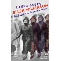 Ellen Wilkinson Bir Sosyalist ve Feministin Hayatı