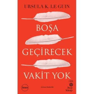 Boşa Geçirecek Vakit Yok