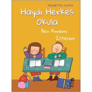 Ben Annemi İsterim Haydi Herkes Okula