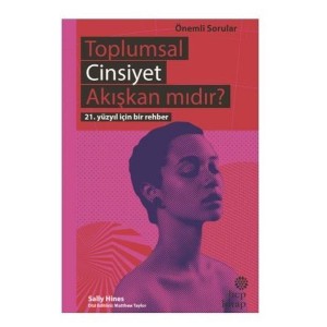 Toplumsal Cinsiyet Akışkan mıdır 21. Yüzyıl İçin Bir Rehber