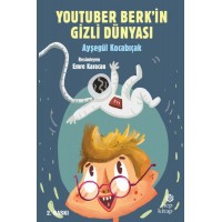 YouTuber Berkin Gizli Dünyası