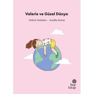 İlk Okuma Hikayeleri Valerie ve Güzel Dünya