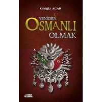 Yeniden Osmanlı Olmak