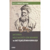 Ahi Evren Hace Nasirü'd din Mahmud ve Ahi Teşkilatının Kuruluşu