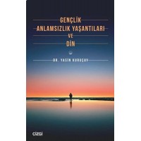 Gençlik Anlamsızlık Yaşantıları ve Din