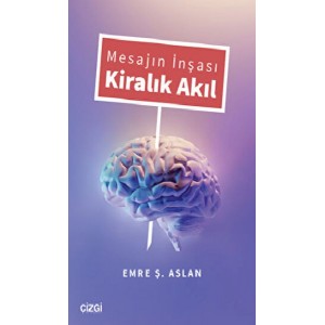Mesajın İnşası Kiralık Akıl