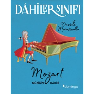 Dahiler Sınıfı Mozart Müziğin Dahisi