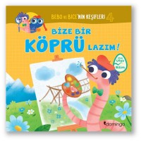 Bebo ve Bicenin Keşifleri 4 Bize Bir Köprü Lazım