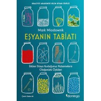 Eşyanın Tabiatı Üstüne Dünya Kurduğumuz Malzemelerin Olağanüstü Öyküleri