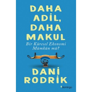 Daha Adil, Daha Makul Bir Küresel Ekonomi Mümkün Mü
