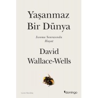Yaşanmaz Bir Dünya Isınma Sonrasında Hayat