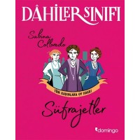 Dahiler Sınıfı Süfrajetler Tüm Kadınlara Oy Hakkı