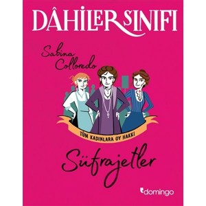 Dahiler Sınıfı Süfrajetler Tüm Kadınlara Oy Hakkı