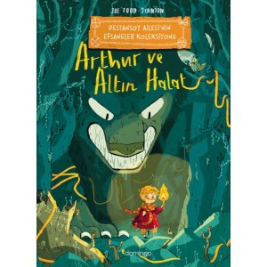 Arthur ve Altın Halat Destansoy Ailesi'nin Efsaneler Koleksiyonu