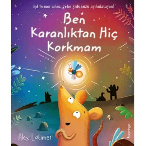 Ben Karanlıktan Hiç Korkmam Ben Karanlıktan Hiç Korkmam