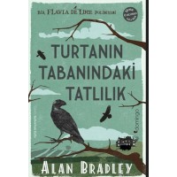 Turtanın Tabanındaki Tatlılık Flavia de Luce Polisiyesi 1