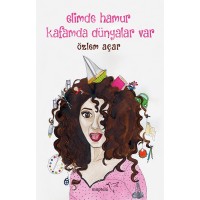 Elimde Hamur Kafamda Dünyalar Var