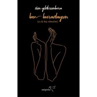 Ben Buradayım Ya Da Hiç Olmadım