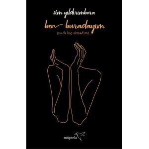 Ben Buradayım Ya Da Hiç Olmadım