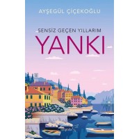 Yankı Sensiz Geçen Yıllarım