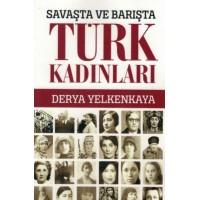Savaşta ve Barışta Türk Kadınları