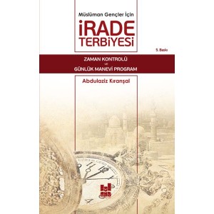 Müslüman Gençler İçin İrade Terbiyesi Müslüman Gençler İçin İrade Terbiyesi