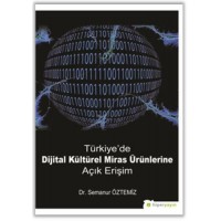 Türkiye'de Dijital Kültürel Miras Ürünlerine Açık Erişim