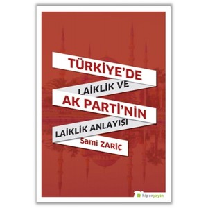 Türkiye'de Laiklik ve AK Parti'nin Laiklik Anlayışı
