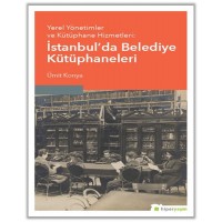 Yerel Yönetimler ve Kütüphane Hizmetleri İstanbulda Belediye Kütüphaneleri