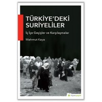 Türkiyedeki Suriyeliler İç İçe Geçişler ve Karşılaşmalar