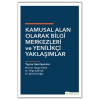 Kamusal Alan Olarak Bilgi Merkezleri ve Yenilikçi Yaklaşımlar