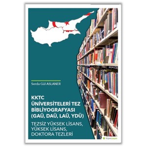KKTC Üniversiteleri Tez Bibliyografyası GAÜ, DAÜ, LAÜ, YDÜ