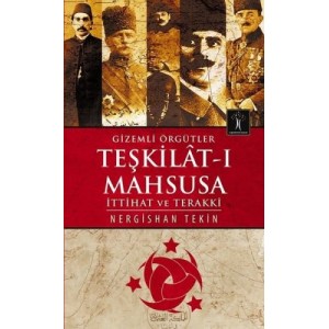 Gizemli Örgütler Teşkilat ı Mahsusa Gizemli Örgütler Teşkilat ı Mahsusa