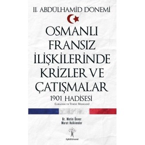 Osmanlı Fransız İlişkilerinde Krizler ve Çatışmalar 1901 Hadisesi