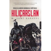 Haçlıların Korkulu Rüyası Kılıçarslan