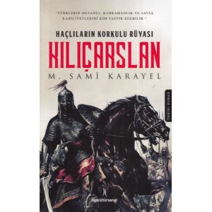 Haçlıların Korkulu Rüyası Kılıçarslan