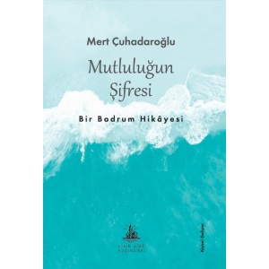 Mutluluğun Şifresi Bir Bodrum Hikayesi