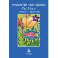 Mevlananın Yedi Öğüdüne Yedi Masal