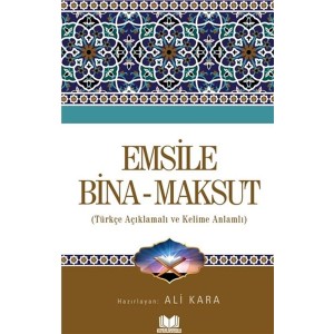 Emsile Bina Maksut Türkçe Açıklamalı ve Kelime Anlamlı Emsile Bina Maksut Türkçe Açıklamalı ve Kelime Anlamlı